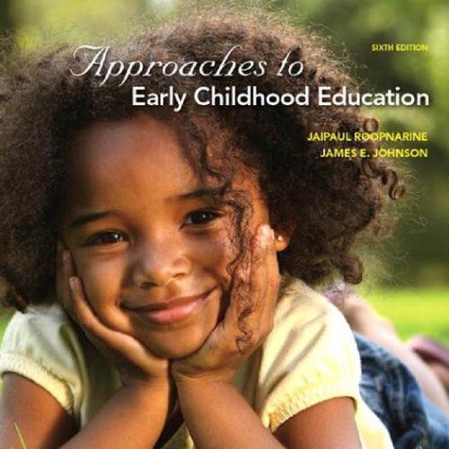 Approaches to Early Childhood Education 6th Edition by Roopnarine, Jaipaul - Wei Zhi