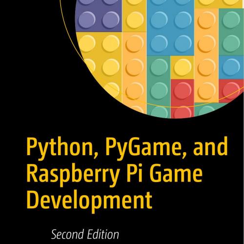 Apress Python PyGame and Raspberry Pi Game Development 2nd Edition - Wei Zhi