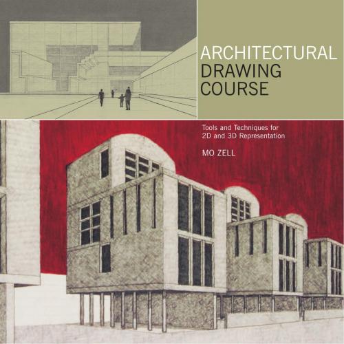 Architectural Drawing Course Tools and Techniques for 2D and 3D Representation