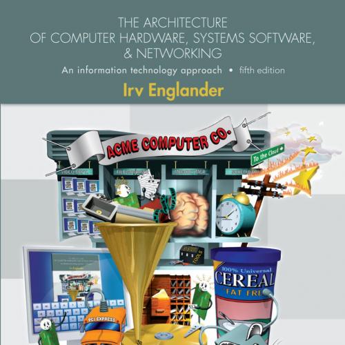 Architecture of Computer Hardware, Systems Software, & Networking, The