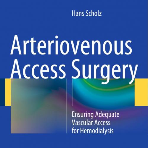 Arteriovenous Access Surgery Ensuring Adequate Vascular Access for Hemodialysis