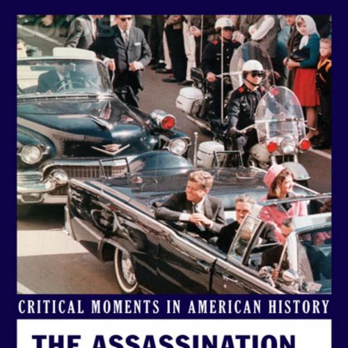 Assassination of John F. Kennedy (Critical Moments in American History), The - Alice George