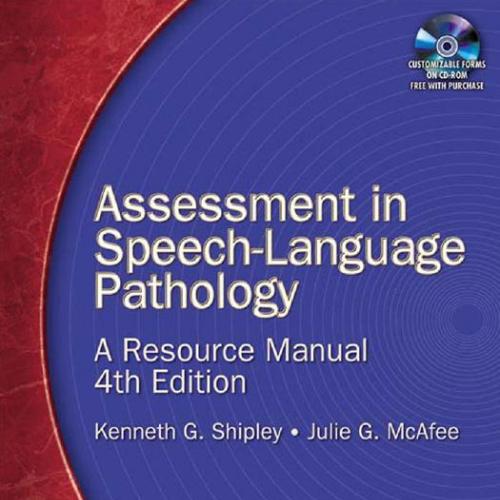 Assessment in speech-language pathology a resource manual 4th Edition - Kenneth G. Shipley