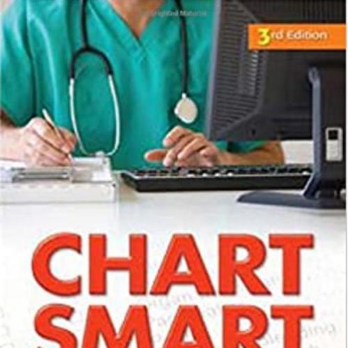 Chart Smart The A-to-Z Guide to Better Nursing Documentation 3rd Edition