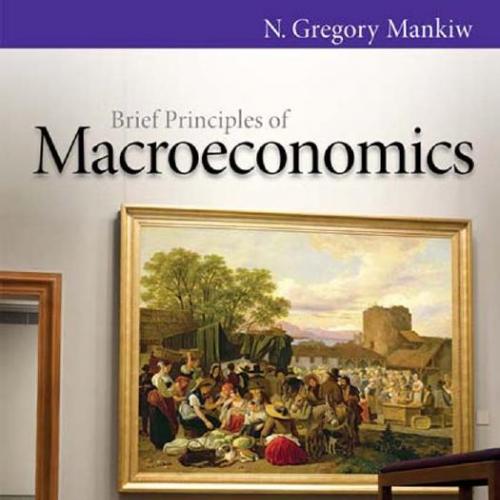 Brief Principles of Macroeconomics 6th Edition By Mankiw
