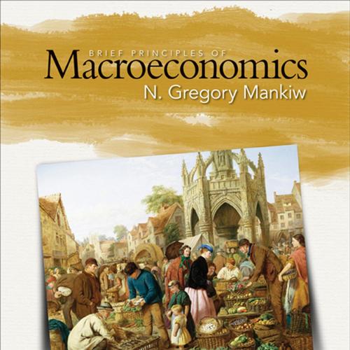 Brief Principles of Macroeconomics, 5th Edition - Darlene