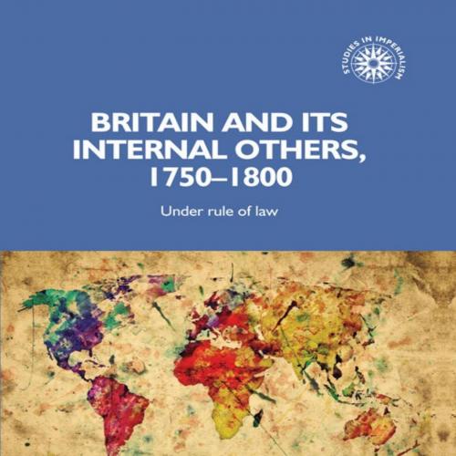 Britain and its internal others, 1750-1800 Under rule of law - Dana Y. Rabin