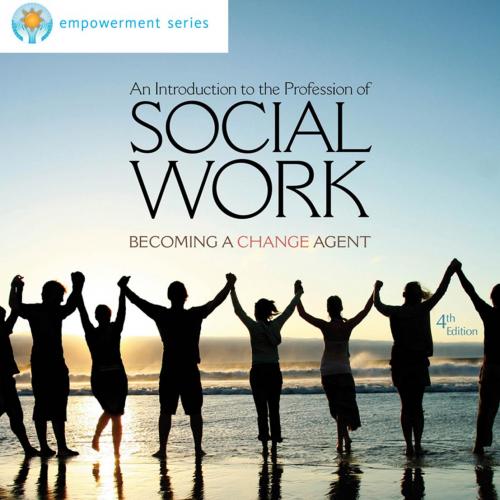 Brooks_Cole Empowerment Series_ An Introduction to the Profession of Social Work, 4th ed. - Wei Zhi