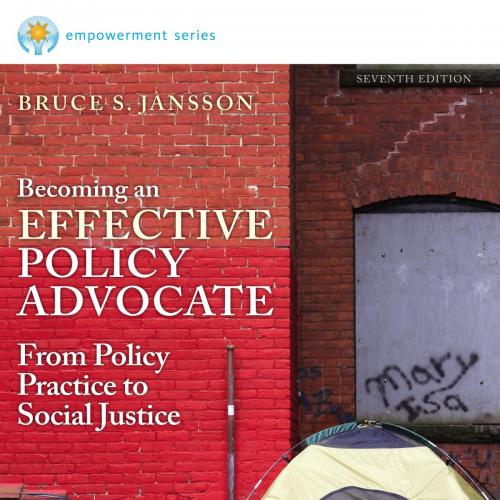 Brooks_Cole Empowerment Series_ Becoming an Effective Policy Advocate - Bruce S. Jansson - Bruce S. Jansson