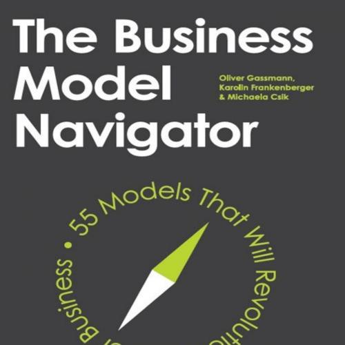 Business Model Navigator_ 55 Models That Will Revolutionise Your Business, The