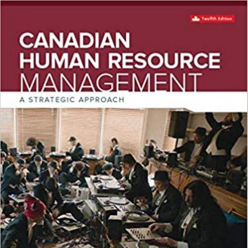Canadian Human Resource Management 12th Canada Edition By SCHWIND - Wei Zhi