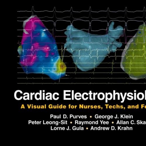 Cardiac Electrophysiology-A Visual Guide for Nurses,Techs, and Fellows