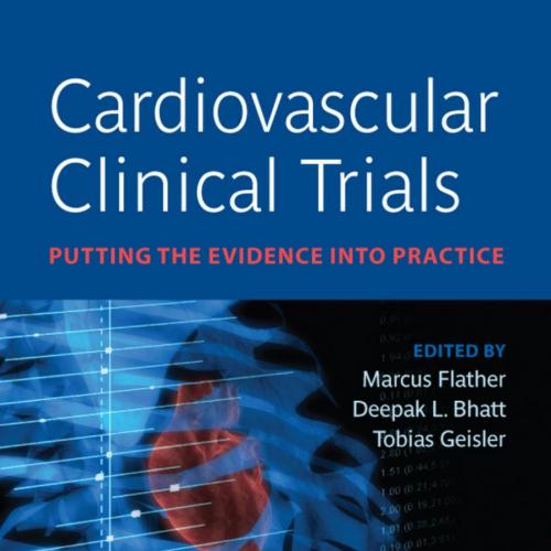 Cardiovascular Clinical Trials Putting the Evidence into Practice - Flather, Marcus(Editor)