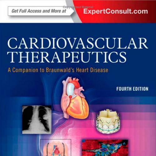 Cardiovascular Therapeutics A Companion to Braunwald’s Heart Disease 4th Edition