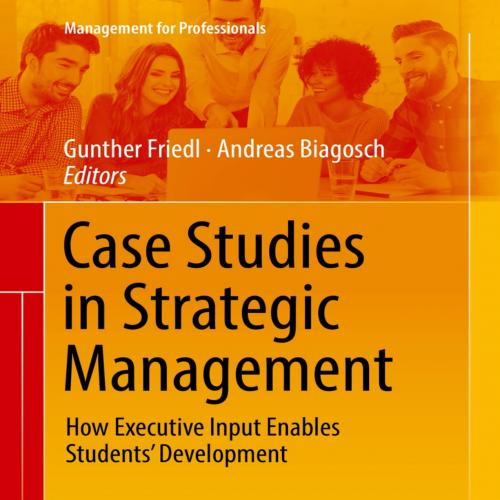 Case Studies in Strategic Management.9783319955544 - Unknown