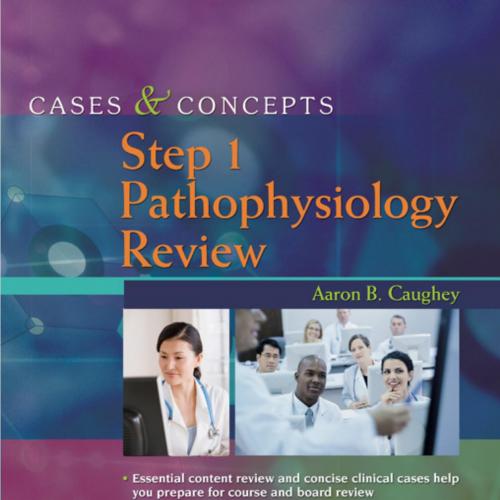 Cases & Concepts Step 1- Pathophysiology Review