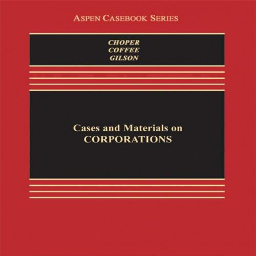 Cases and Materials on Corporations 4th By Jesse H. Choper