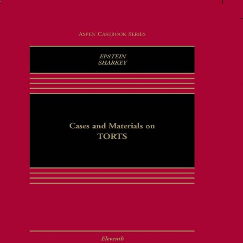 Cases and Materials on Torts (Aspen Casebook) 11th Edition