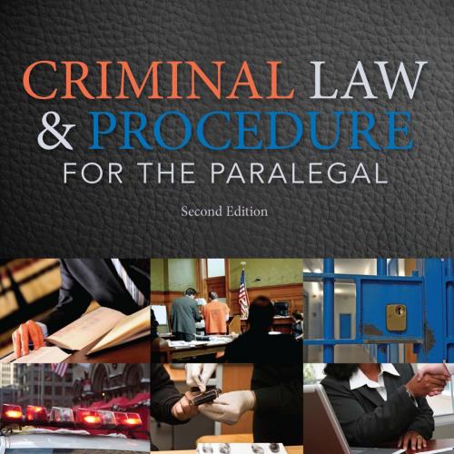 Criminal Law and Procedure for the Paralegal, 2nd ed_