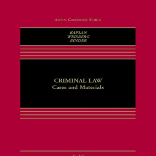 Criminal Law Cases and Materials (Aspen Casebook Series) 8th Edition