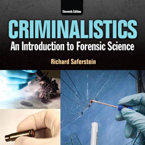 Criminalistics An Introduction to Forensic Science 11th Edition by Richard Saferstein