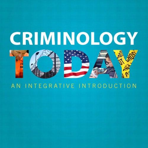 Criminology Today An Integrative Introduction 7th Edition by Frank J. Schmalleger