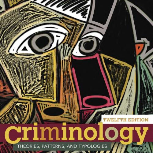 Criminology_ Theories, Patterns, and Typologies