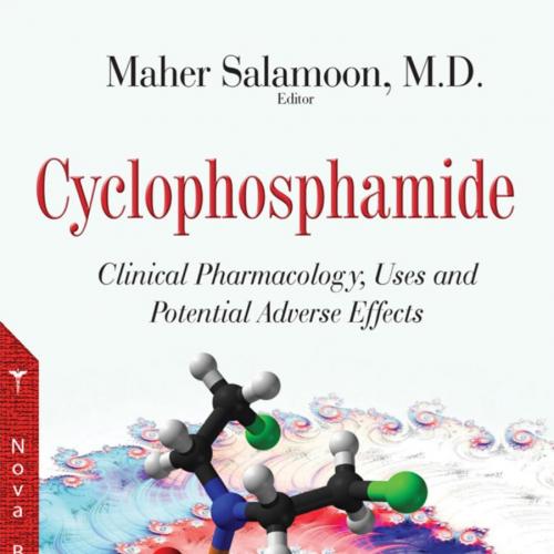 Cyclophosphamide Clinical Pharmacology, Uses and Potential Adverse Effects
