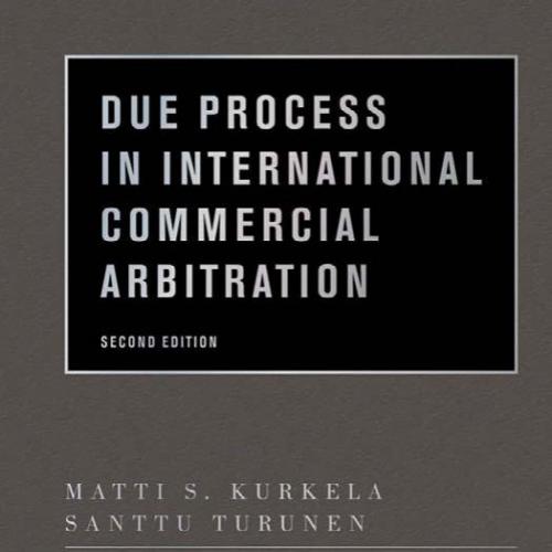 Due Process in International Commercial Arbitration 2nd Edition - Kurkela, Matti.,Turunen, Santtu_