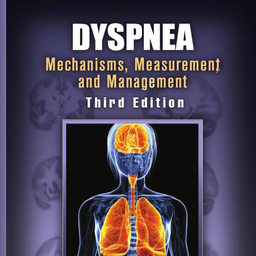 Dyspnea Mechanisms, Measurement and Management, Third Edition - Mahler, Donald A.; O'Donnell, Denis E_