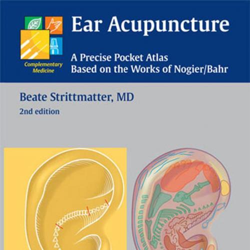Ear Acupuncture A Precise Pocket Atlas Based on the Works - Strittmatter, Beate(Author)