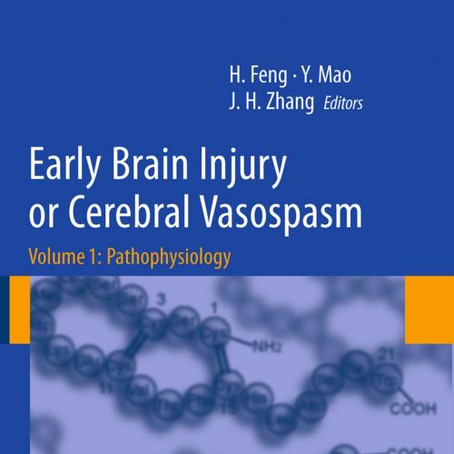 Early Brain Injury or Cerebral Vasospasm_ Volume 1_ Pathophysiology (Acta Neurochirurgica Supplementum, 110)