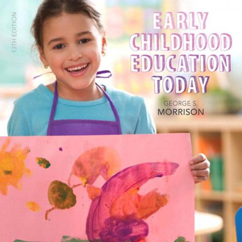 Early Childhood Education Today 13th Edition by George S. Morrison