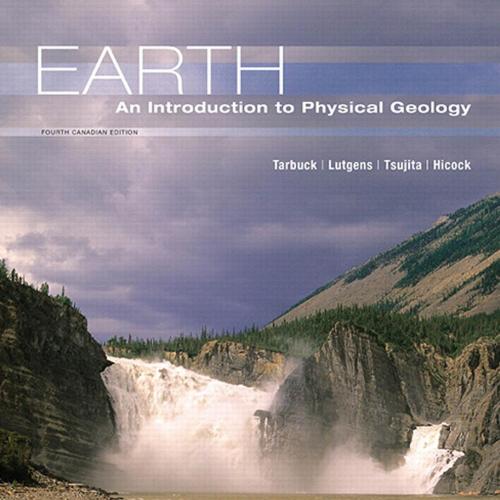Earth An Introduction to Physical Geology 4th Fourth Canadian Editon by Stephen R. Hicock