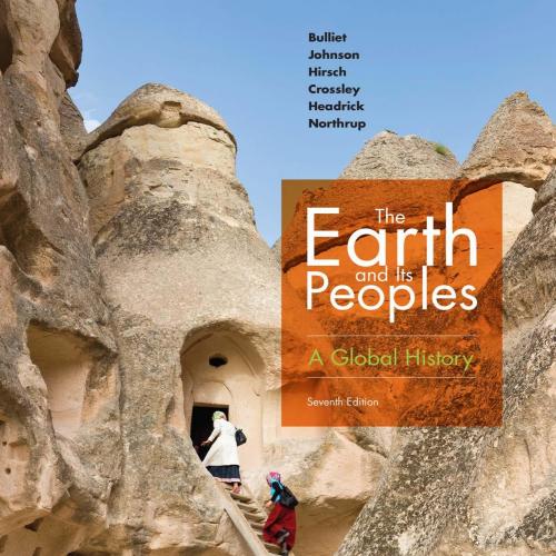 Earth and Its Peoples_ A Global History, 7th ed., The - Wei Zhi