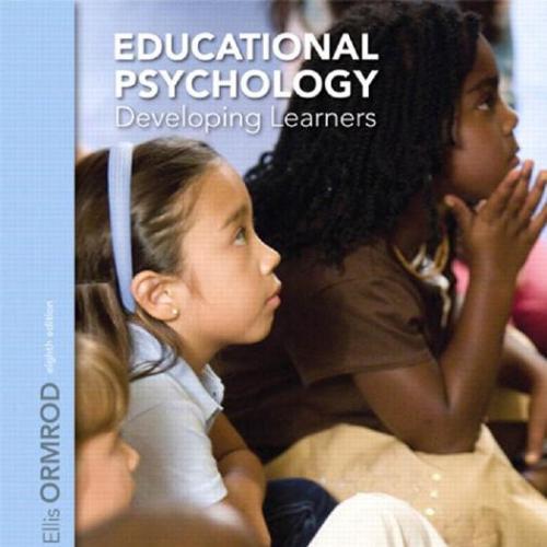 Educational Psychology Developing Learners 8th Edition by Jeanne Ellis Ormrod - Wei Zhi