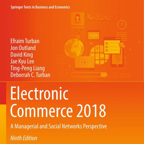 Electronic Commerce 2018 A Managerial and Social Networks Perspective 9th by Efraim Turban - Wei Zhi