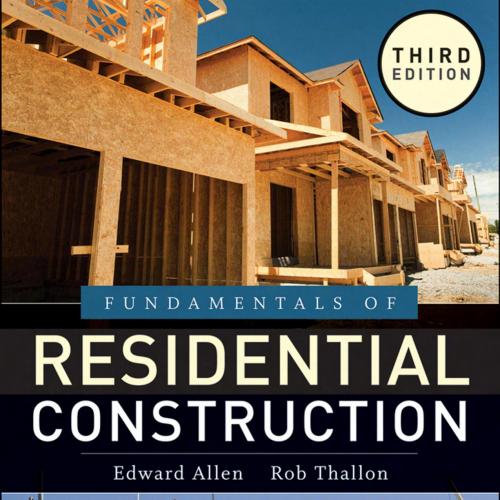 Fundamentals of Residential Construction 3rd Edition - Edward Allen & Rob Thallon