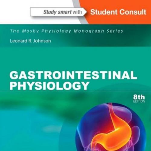 Gastrointestinal Physiology, 8th Edition Mosby Physiology Monograph Series