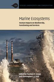Marine Ecosystems Human Impacts on Biodiversity, Functioning and Services
