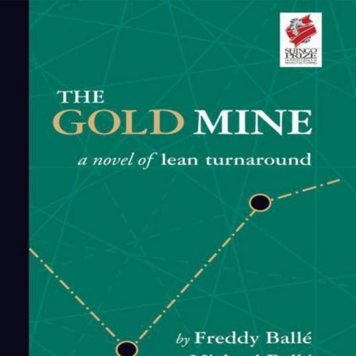 Gold Mine_ A Novel of Lean Turnaround, The - Michael Balle