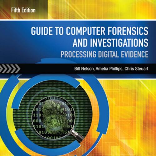 Guide to Computer Forensics and Investigations,5th Ediiton by Bill Nelson