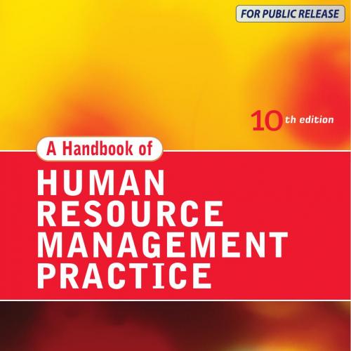 Handbook of Human Resource Management Practice 10th Edition, A