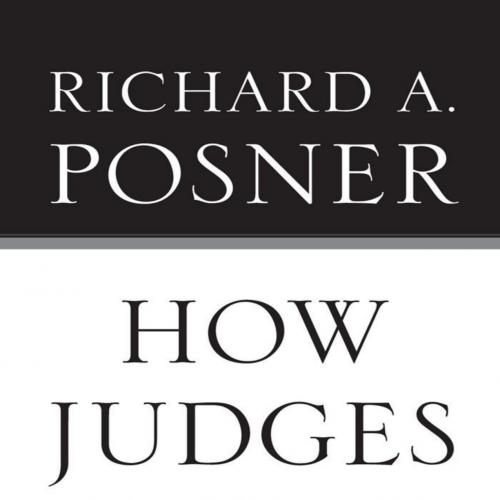 How Judges Think (Pims - Polity Immigration and Society Series) by Richard A. Posner - Richard A. Posner