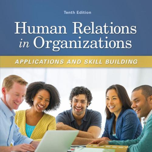 HUMAN RELATIONS IN ORGANIZATIONS_ APPLICATIONS AND SKILL BUILDING, 10th TENTH EDITION - Robert N. Lussier