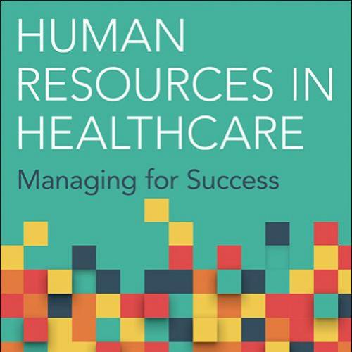 Human Resources in Healthcare Managing for Success, Fourth Edition 4th - Bruce J. Fried,Myron D. Fottler