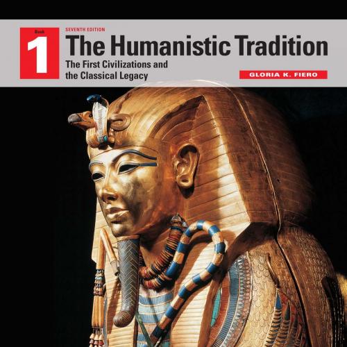 Humanistic Tradition, Volume 1_ The First Civilizations and the Classical Legacy, The - Wei Zhi