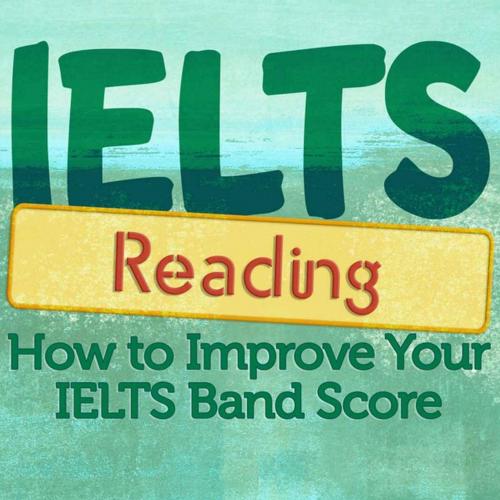 IELTS Reading How to improve your IELTS Test Band Score
