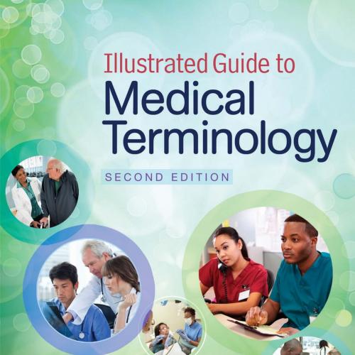 Illustrated Guide to Medical Terminology 2nd Edition