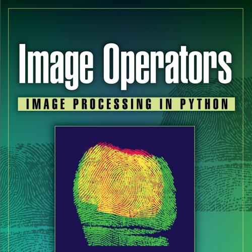 Image Operators _ Image Processing in Python - Jason M. Kinser